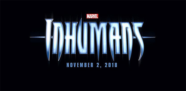 The Inhumans, se estrenará finalmente el 2 de noviembre del 2018