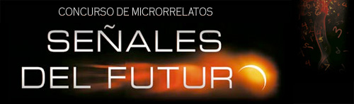 Concurso de Microrrelatos "Señales del Futuro"